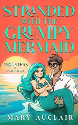 Stranded With the Grumpy Mermaid