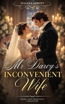 Cover of Mr Darcy’s Inconvenient Wife by Juliana Abbott