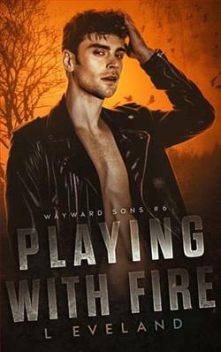 Playing with Fire